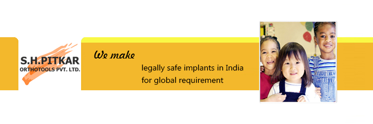 We make legally safe Orthopedic Implants in India for global requirement.
