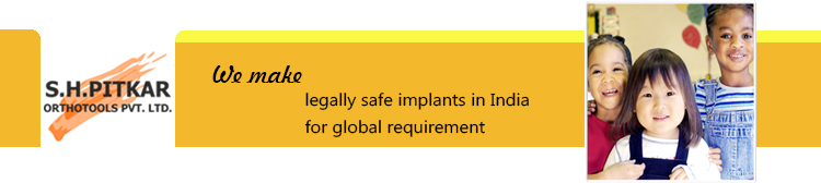 We make legally safe Orthopedic Implants in India for Global requirement.